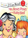 Imagen de portada para Mrs. Rosey Posey and the Baby Bird